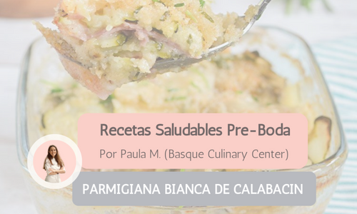 Recetas saludables preboda - Parmigiana bianca de calabacín